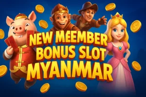 New Member Bonus Slot Myanmar