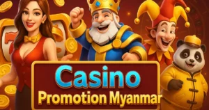 Casino Promotion Myanmar