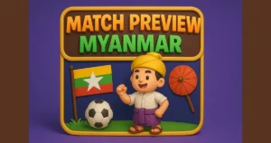Match Preview Myanmar